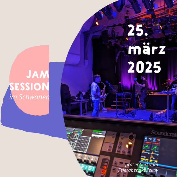 Tickets kaufen für Jam Session im Schwanen | Präsentation am 25.03.2025