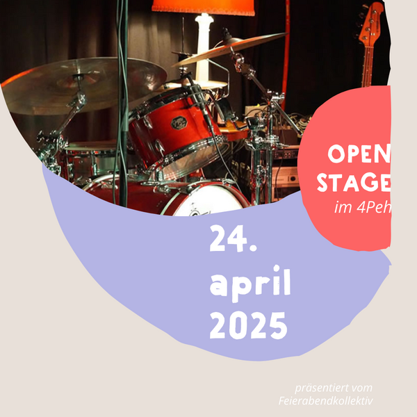 Tickets kaufen für Open Stage im Vier Peh am 24.04.2025