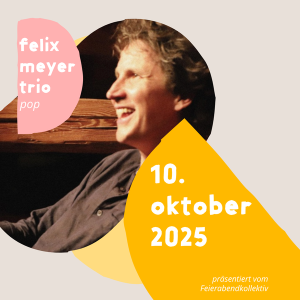 Tickets kaufen für Felix Meyer Trio | Präsentation am 10.10.2025