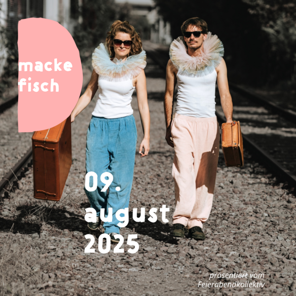 Tickets kaufen für Mackefisch | Präsentation am 09.08.2025