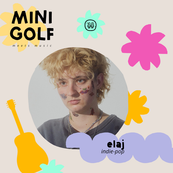 Tickets kaufen für Minigolf Meets Music: Elaj am 07.08.2026