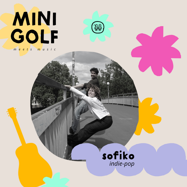 Tickets kaufen für Minigolf Meets Music: Sofiko am 21.08.2026